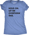 Crazy Dog Women's Hold On Let Me Overthink This Funny - Adult & Kids T-Shirts, Sweatshirts & Hoodies apparel design preview 1