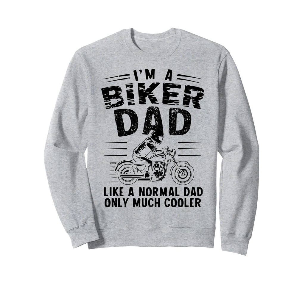 Motorcycle Lover Daddy Funny Biker Dad Sweatshirt - Trendy Graphic Unisex - T-Shirt, Sweatshirt, Hoodie