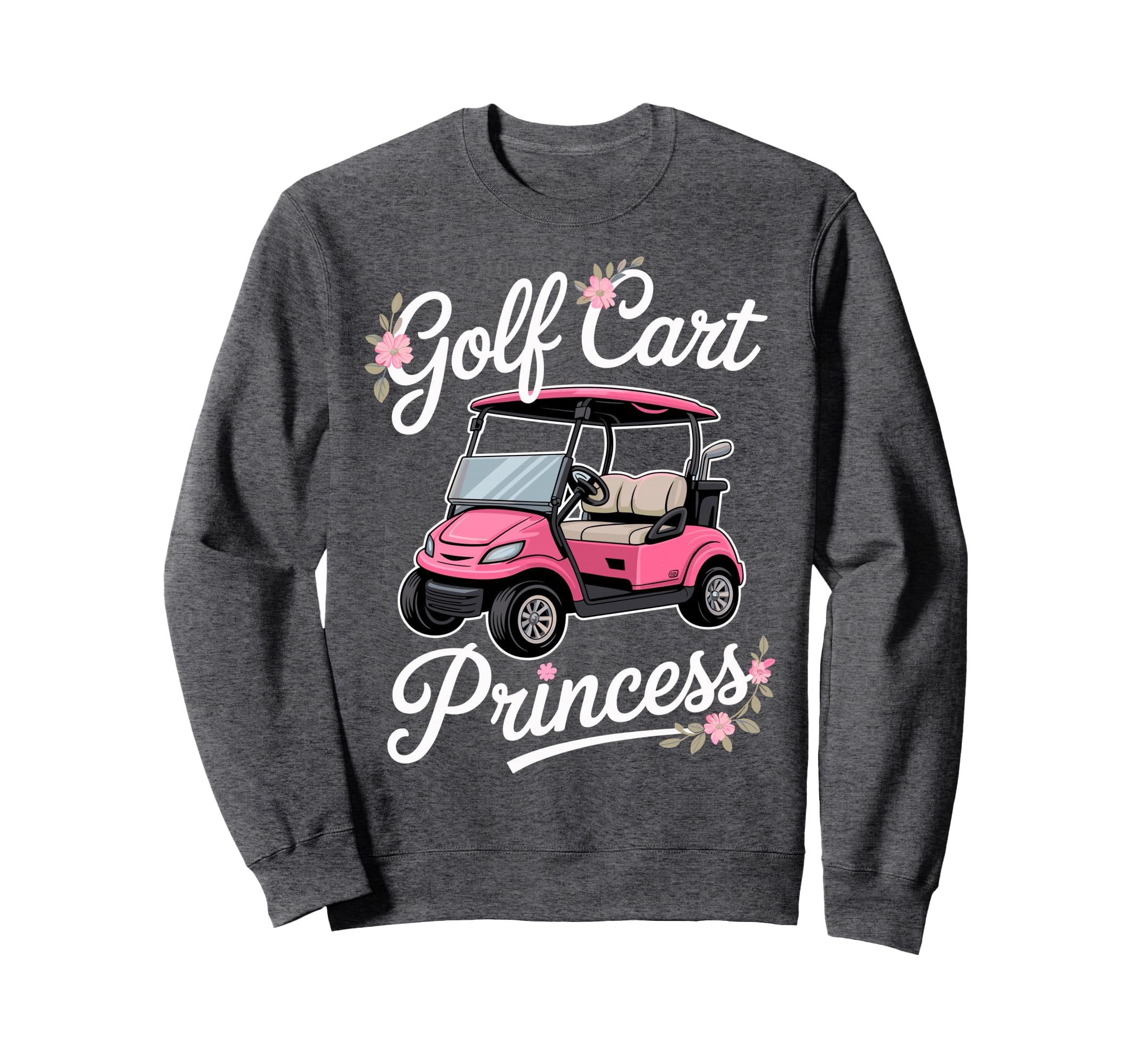 Golf Cart Princess Golfing Golfer Male Sweatshirt - Trendy Graphic Unisex - T-Shirt, Sweatshirt, Hoodie