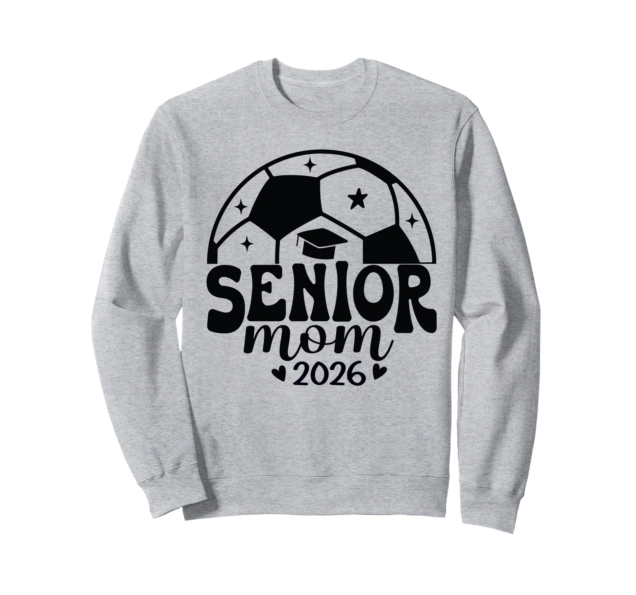 Senior Mom Soccer Class 2026 Womens Sweatshirt - Novelty Apparel Men Women - T-Shirt, Sweatshirt, Hoodie