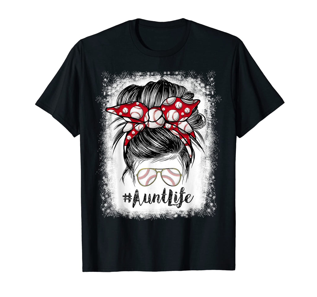 Bleached Baseball Aunt Life Messy Bun T-Shirt - Novelty Apparel Unisex - T-Shirt, Sweatshirt, Hoodie
