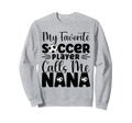 My Favorite Soccer Player Calls Me Sweatshirt - Aesthetic Graphic Unisex - T-Shirt, Sweatshirt, Hoodie