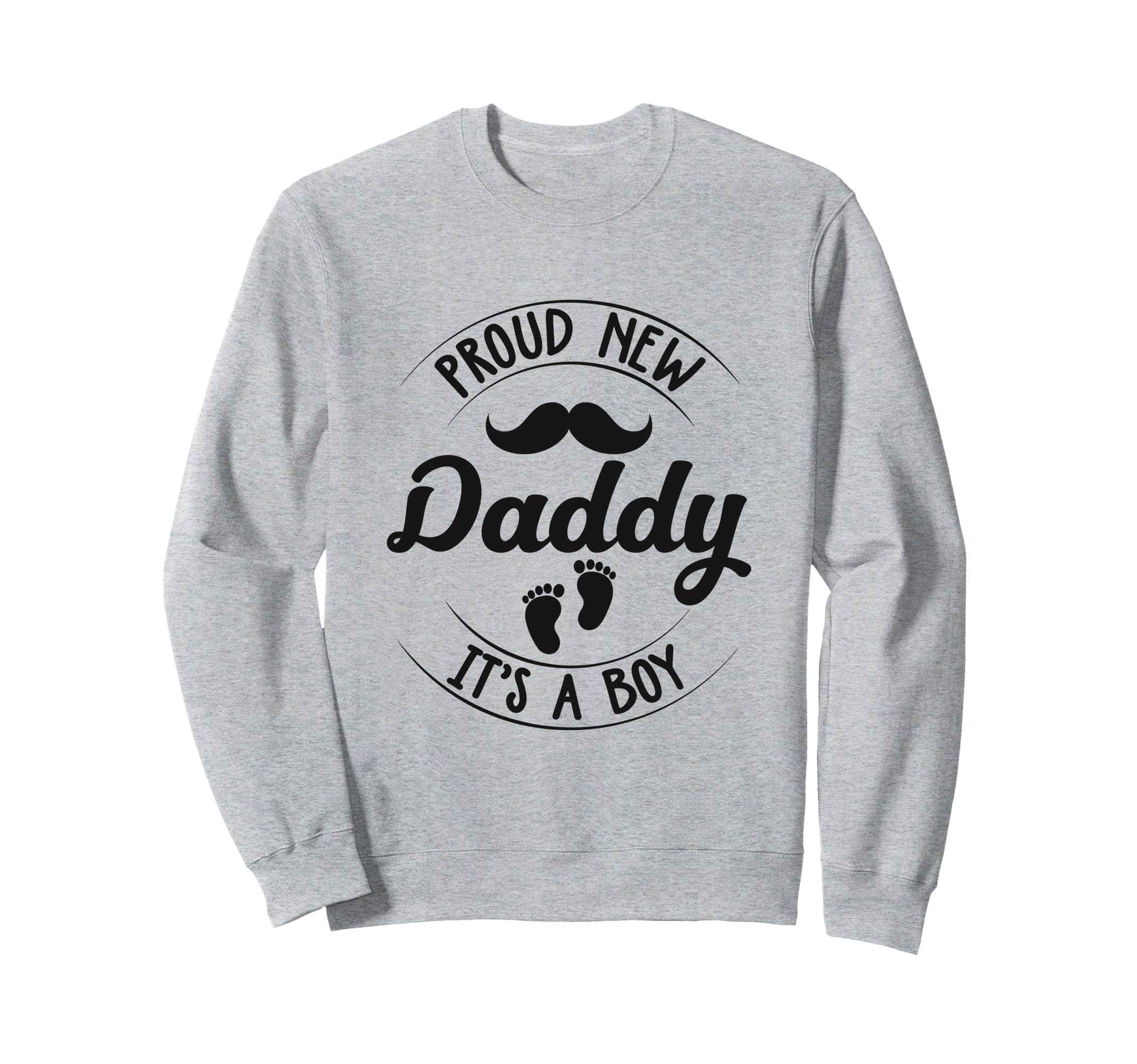 Proud New Daddy Its 1St Time Sweatshirt - Streetwear Style Men Women - T-Shirt, Sweatshirt, Hoodie