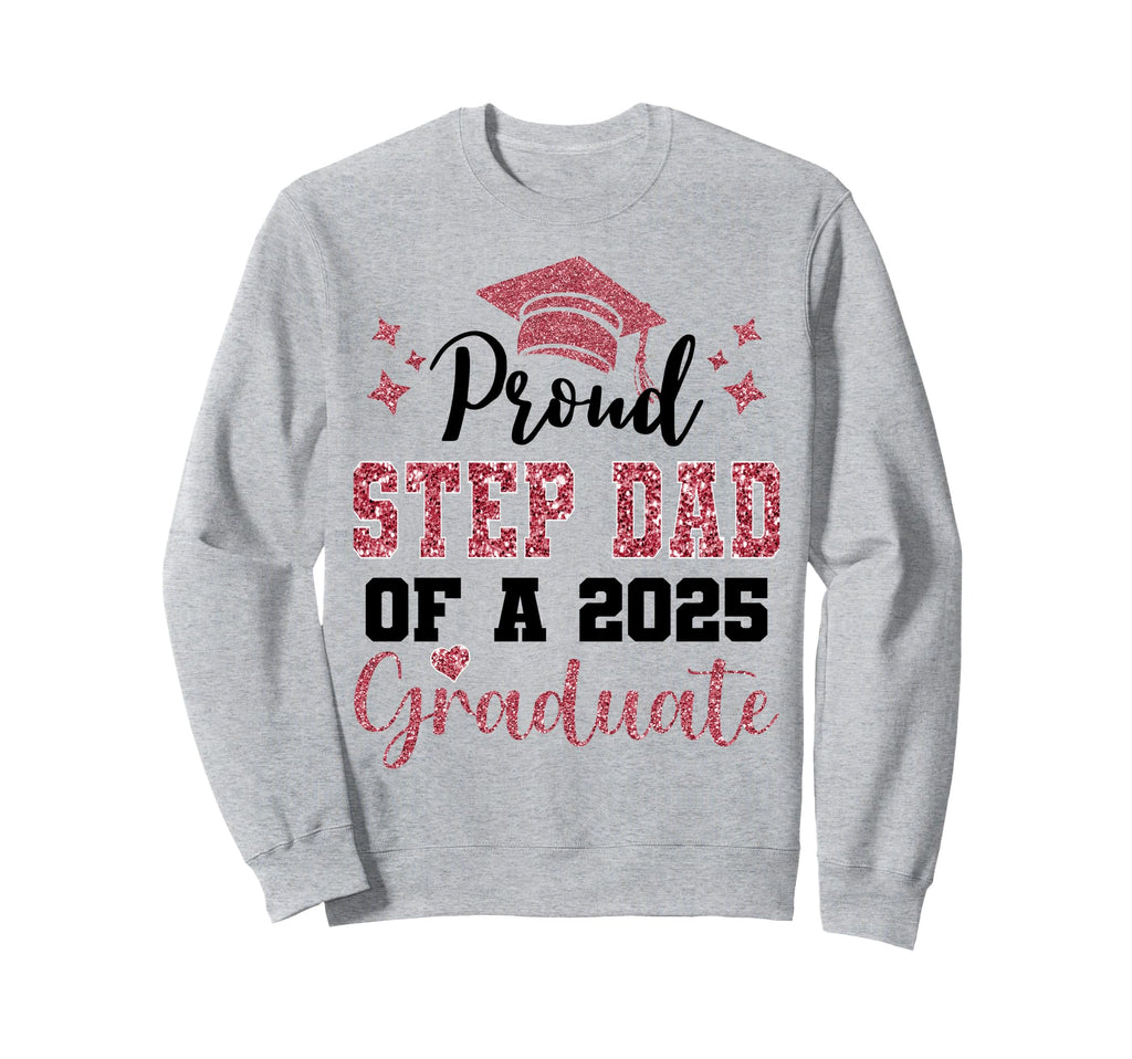 Super Proud Step Dad 2025 Sweatshirt - Custom Art Print for Adults - T-Shirt, Sweatshirt, Hoodie