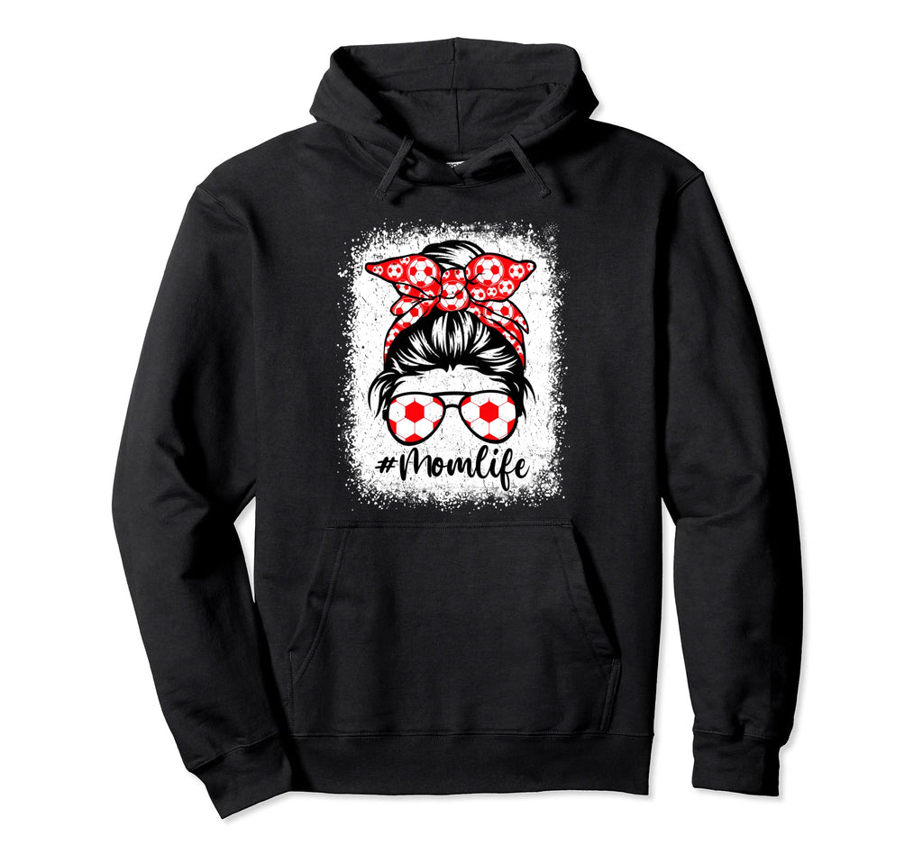 Mom Life Soccer Mothers Day Messy Bun Hoodie - Custom Art Print Men Women - T-Shirt, Sweatshirt, Hoodie