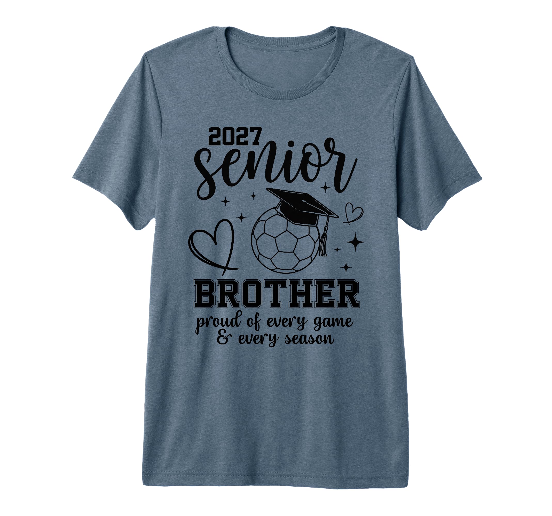 2027 Senior Soccer Brother Proud T-Shirt - Casual Everyday Wear Unisex - T-Shirt, Sweatshirt, Hoodie