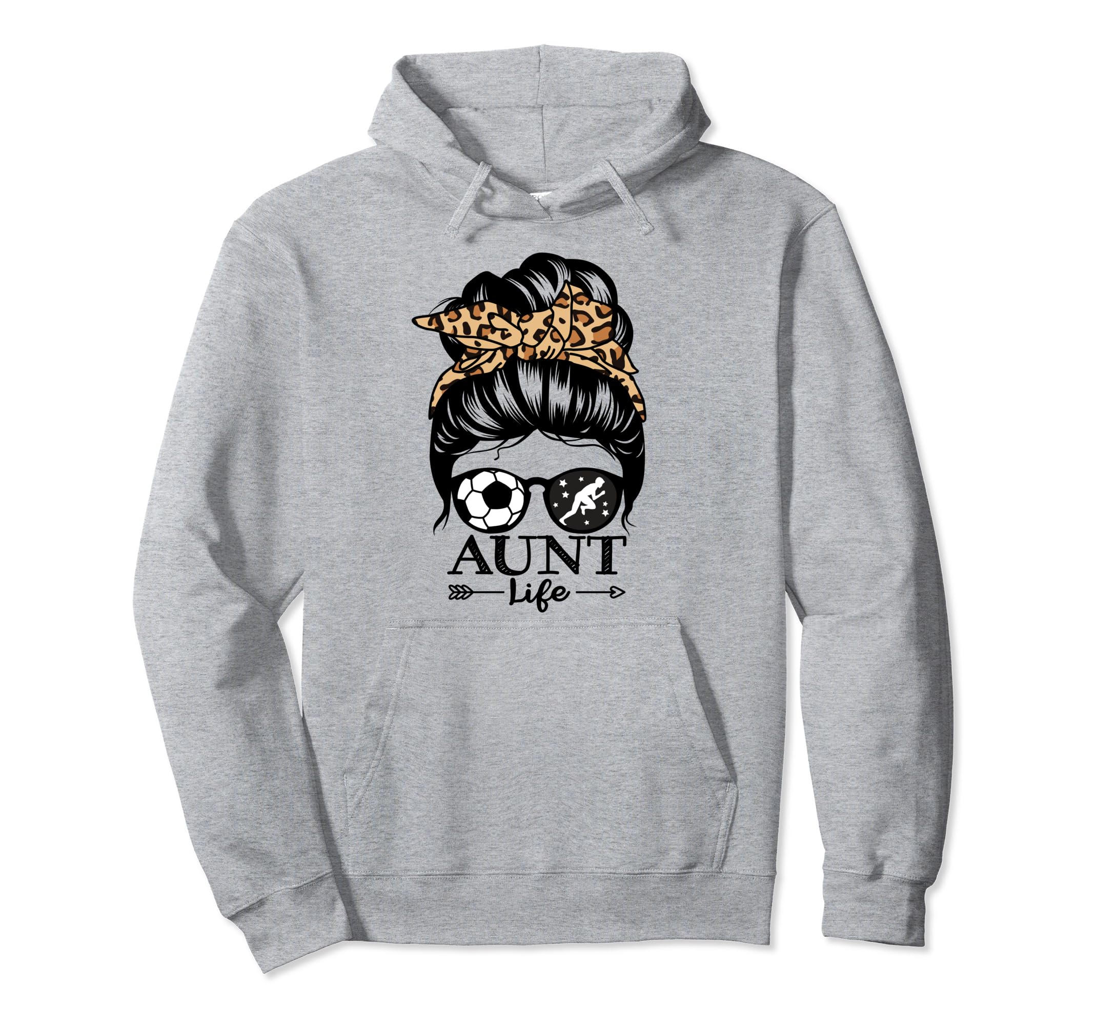 Aunt Life Messy Bun Hair Funny Soccer Hoodie - Trendy Graphic for Adults - T-Shirt, Sweatshirt, Hoodie
