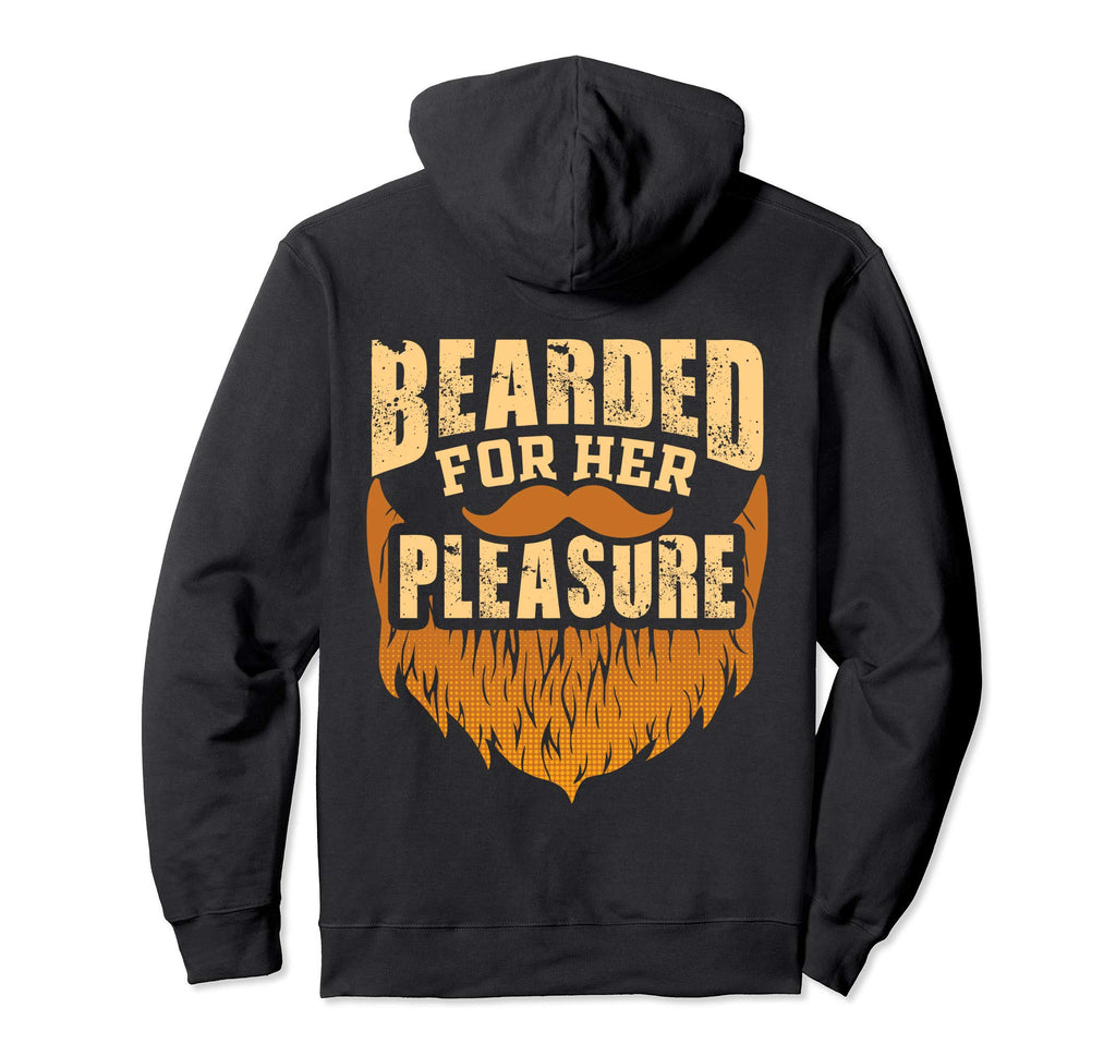 Bearded Her Pleasure Funny Beard Lover Gift Hoodie - Unique Graphic Unisex - T-Shirt, Sweatshirt, Hoodie