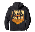 Bearded Her Pleasure Funny Beard Lover Gift Hoodie - Unique Graphic Unisex - T-Shirt, Sweatshirt, Hoodie
