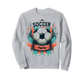 Soccer Papa Family Matching Dad Sweatshirt - Custom Art Print for Adults - T-Shirt, Sweatshirt, Hoodie