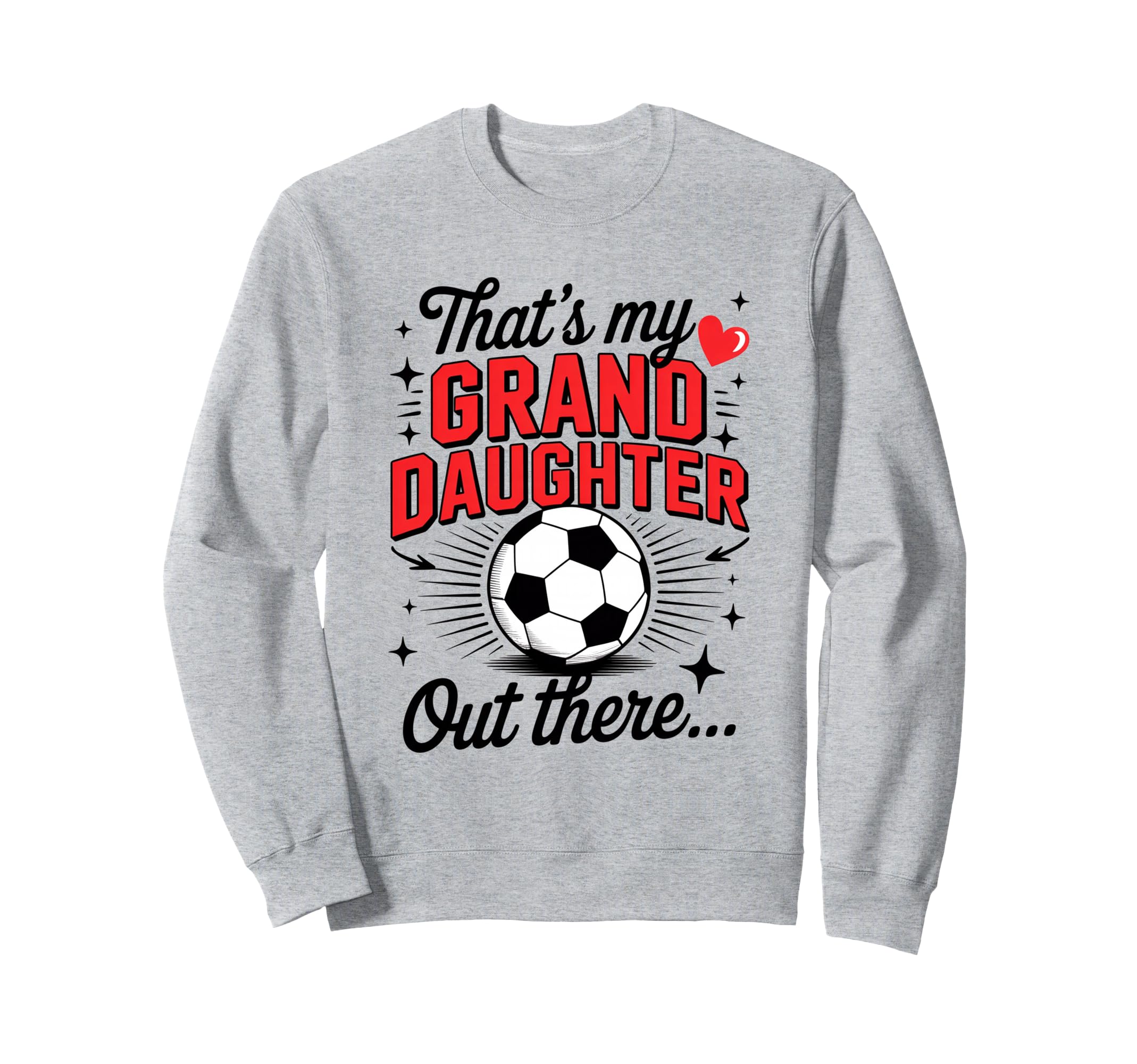Thats My Granddaughter Out There Sweatshirt - Minimalist Print Men Women - T-Shirt, Sweatshirt, Hoodie