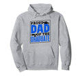 Proud Dad Graduate Family Graduates Hoodie - Streetwear Style Unisex - T-Shirt, Sweatshirt, Hoodie