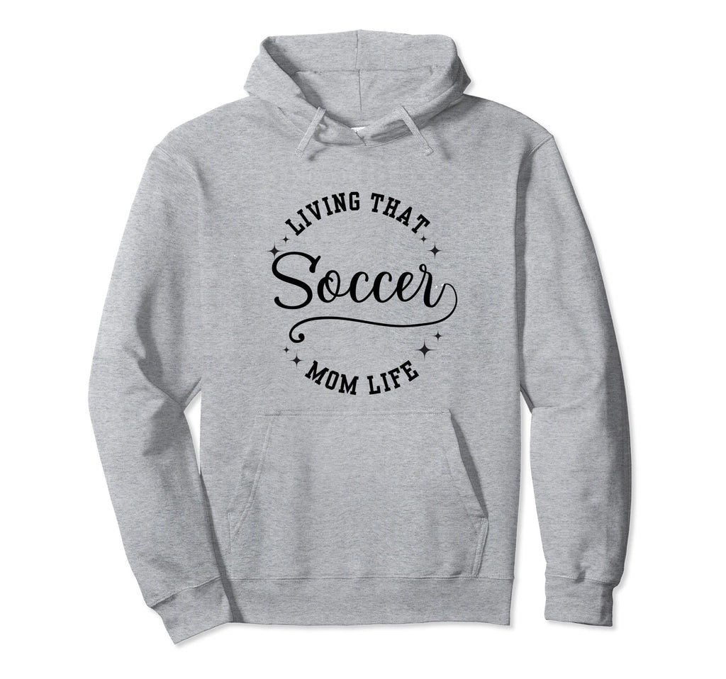 Fun Living That Soccer Mom Life Hoodie - Casual Everyday Wear for Adults - T-Shirt, Sweatshirt, Hoodie