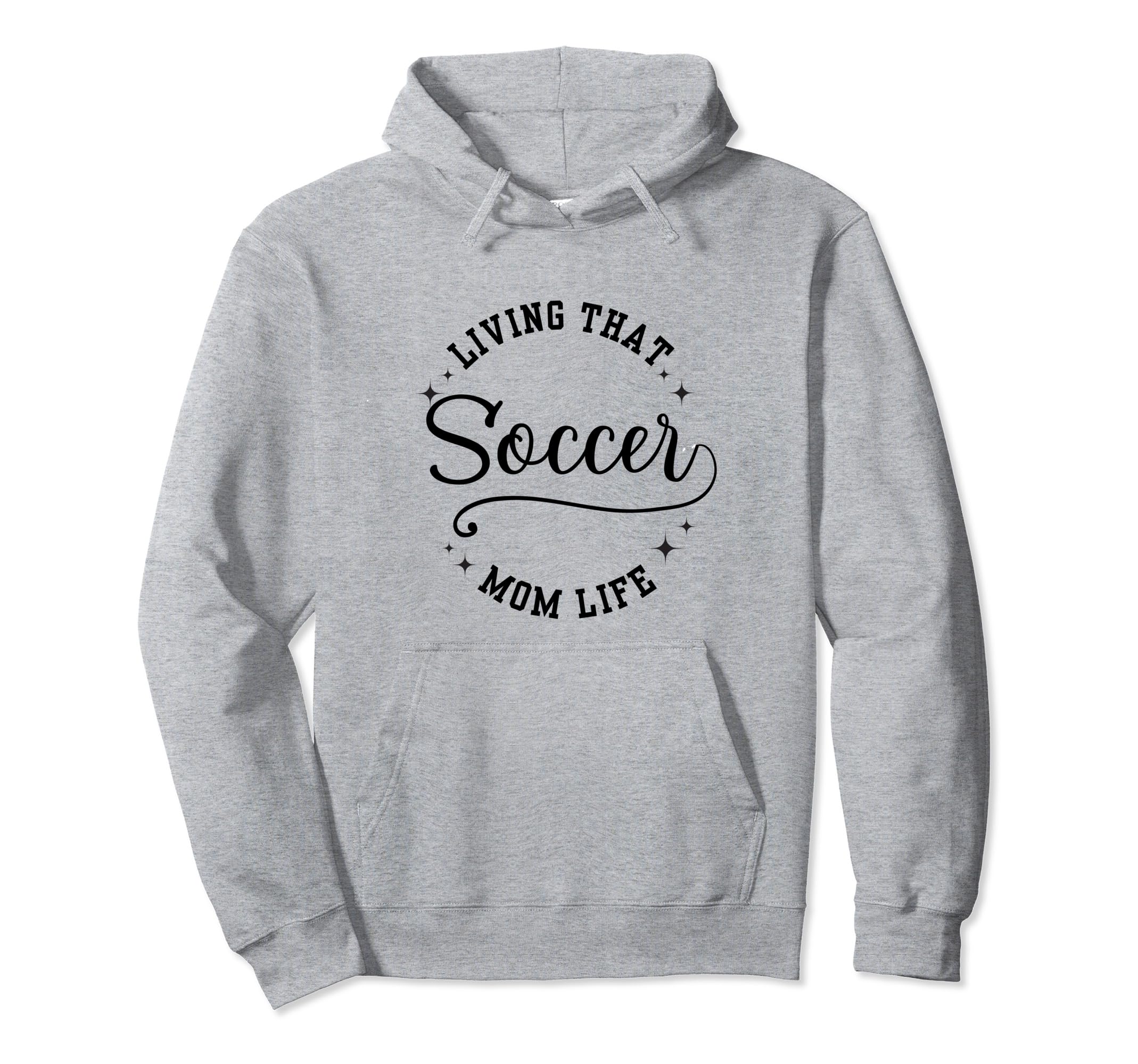 Fun Living That Soccer Mom Life Hoodie - Casual Everyday Wear for Adults - T-Shirt, Sweatshirt, Hoodie