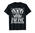 Being Dad Is Honor Being Pop Pop Is T-Shirt - Fun Novelty Design Unisex - T-Shirt, Sweatshirt, Hoodie