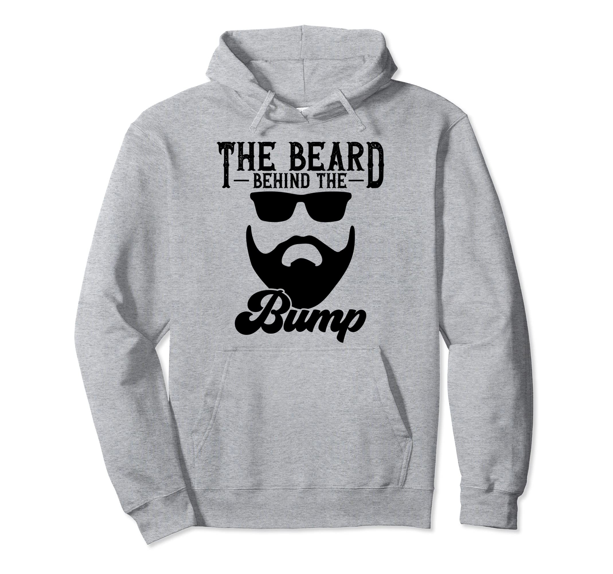 Beard Behind Bump New Dad Pregnancy Hoodie - Trendy Graphic Unisex - T-Shirt, Sweatshirt, Hoodie