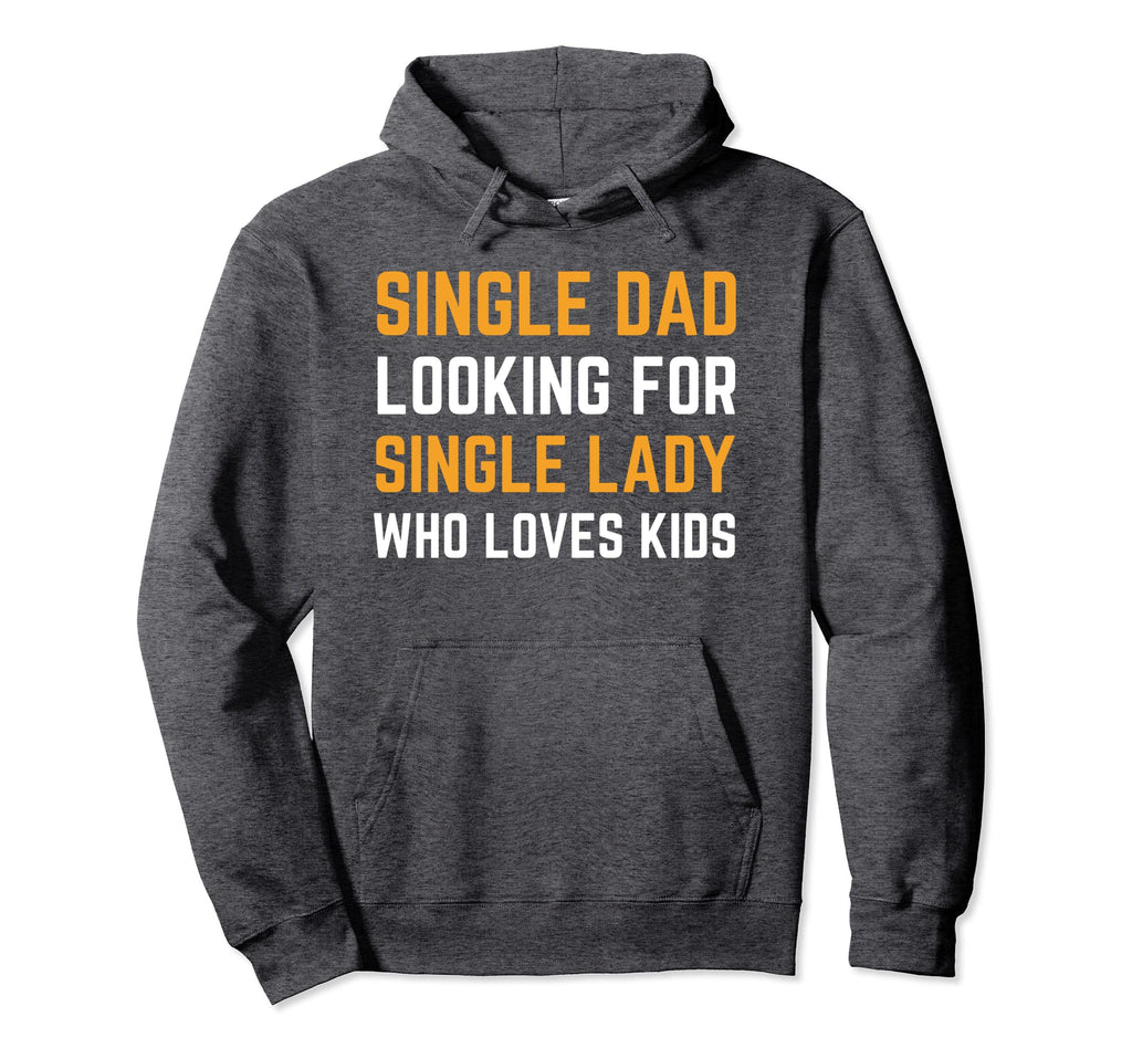 Funny Bachelor Single Dad Solo Fathers Hoodie - Aesthetic Graphic Unisex - T-Shirt, Sweatshirt, Hoodie