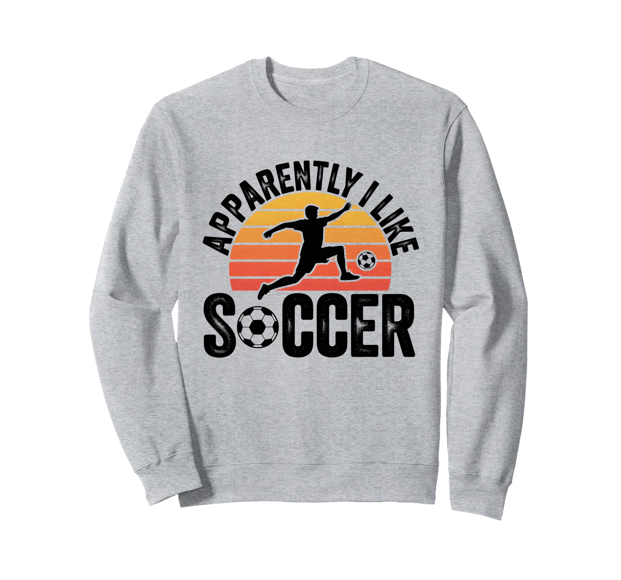 Apparently I Like Soccer Season Sweatshirt - Aesthetic Graphic Men Women - T-Shirt, Sweatshirt, Hoodie
