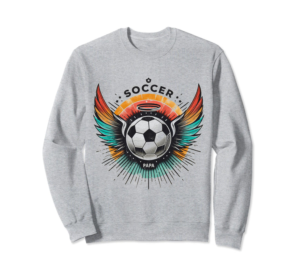Soccer Papa Family Matching Sweatshirt - Casual Everyday Wear Men Women - T-Shirt, Sweatshirt, Hoodie