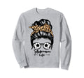 Stepmom Life Messy Bun Hair Funny Sweatshirt - Aesthetic Graphic Men Women - T-Shirt, Sweatshirt, Hoodie