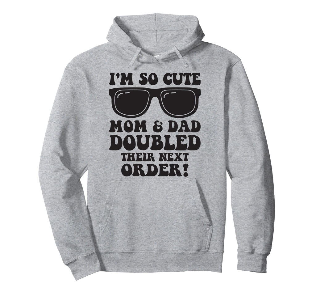 Im So Mom And Dad Doubled Their Next Hoodie - Custom Art Print for Adults - T-Shirt, Sweatshirt, Hoodie
