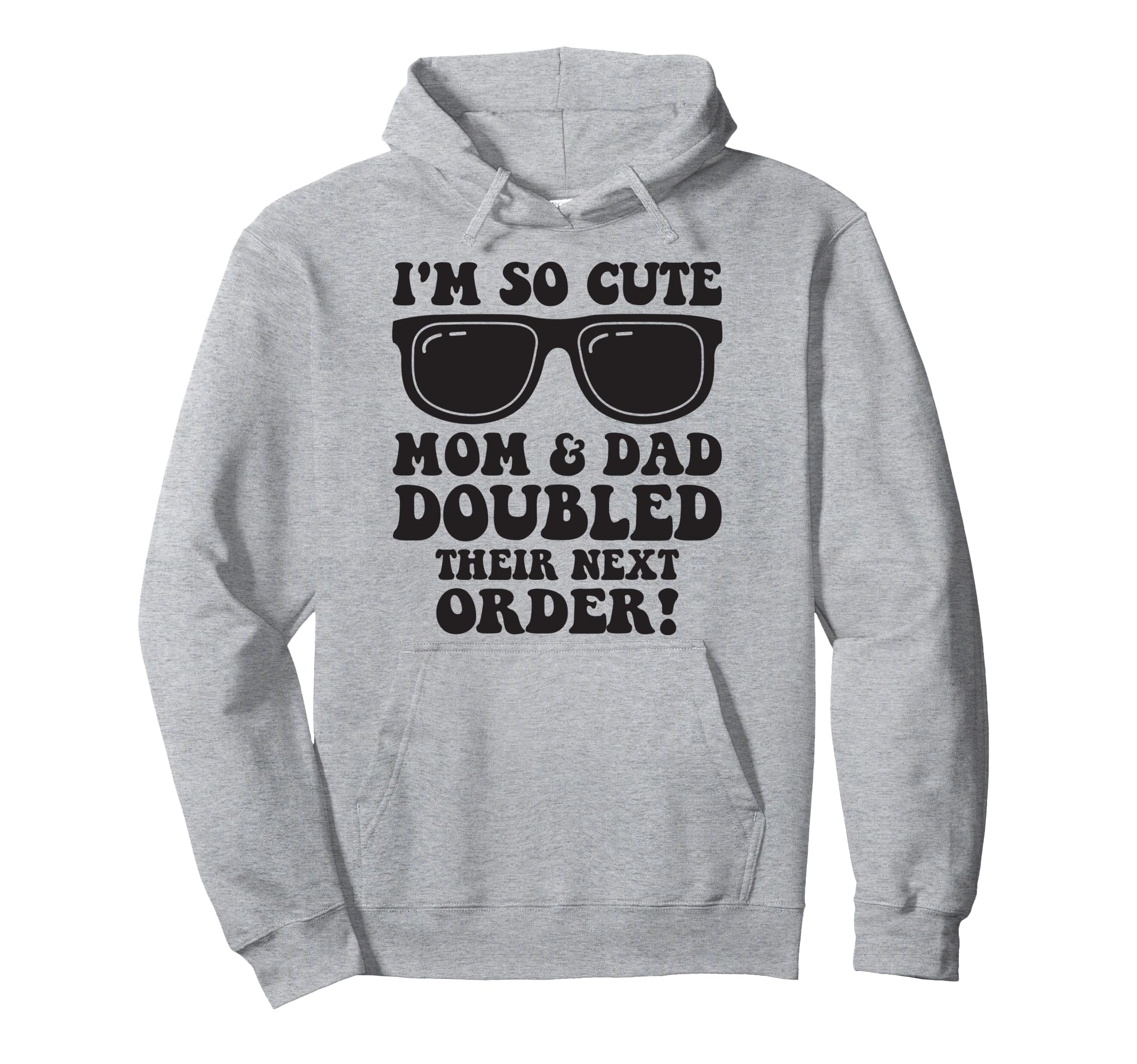 Im So Mom And Dad Doubled Their Next Hoodie - Custom Art Print for Adults - T-Shirt, Sweatshirt, Hoodie