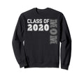 Class 2020 Mom Graduate Senior Sweatshirt - Aesthetic Graphic Unisex - T-Shirt, Sweatshirt, Hoodie