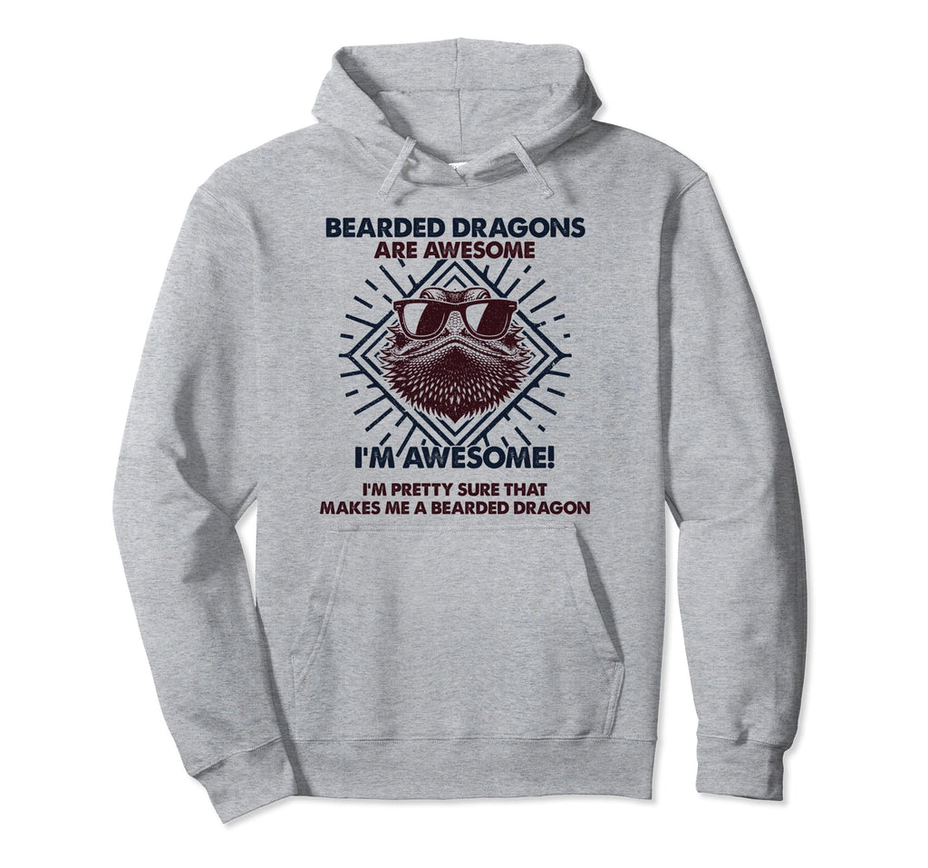 Bearded Dragons Are Awesome Funny Bearded Hoodie - Unique Graphic Unisex - T-Shirt, Sweatshirt, Hoodie
