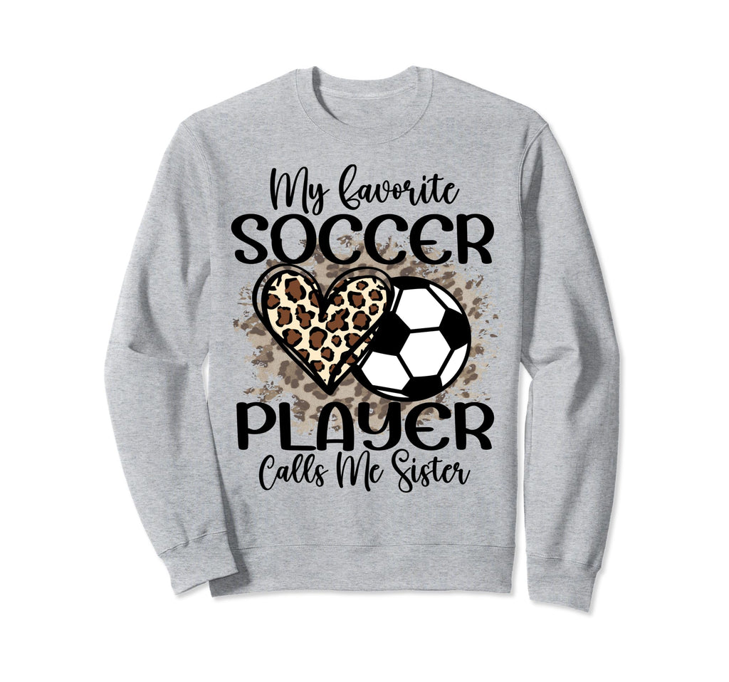 My Favorite Soccer Player Calls Me Sweatshirt - Unique Graphic Unisex - T-Shirt, Sweatshirt, Hoodie