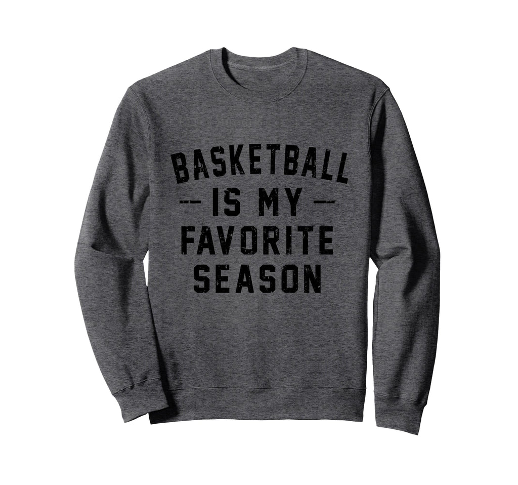Basketball Is My Favorite Sweatshirt - Casual Everyday Wear for Adults - T-Shirt, Sweatshirt, Hoodie