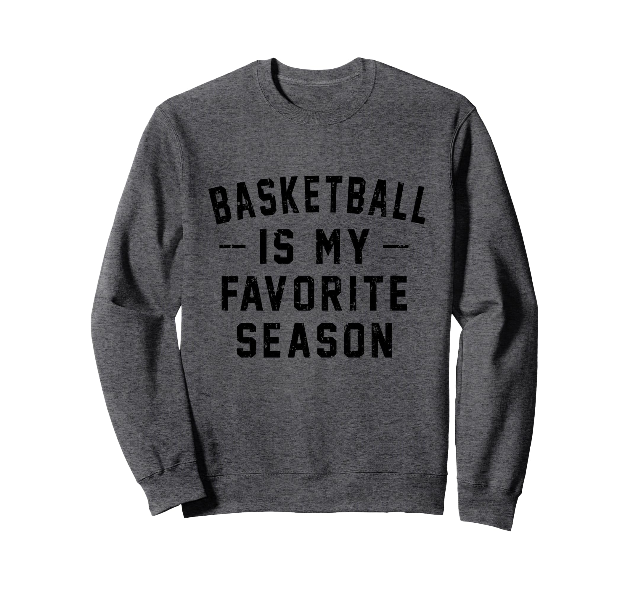 Basketball Is My Favorite Sweatshirt - Casual Everyday Wear for Adults - T-Shirt, Sweatshirt, Hoodie