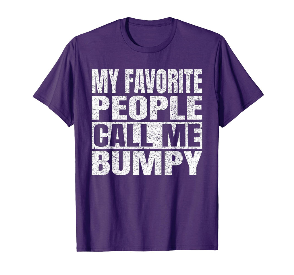 My Favorite People Call Me Bumpy T-Shirt - Streetwear Style for Adults - T-Shirt, Sweatshirt, Hoodie