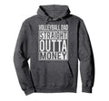 Volleyball Dad Straight Outta Hoodie - Casual Everyday Wear Men Women - T-Shirt, Sweatshirt, Hoodie