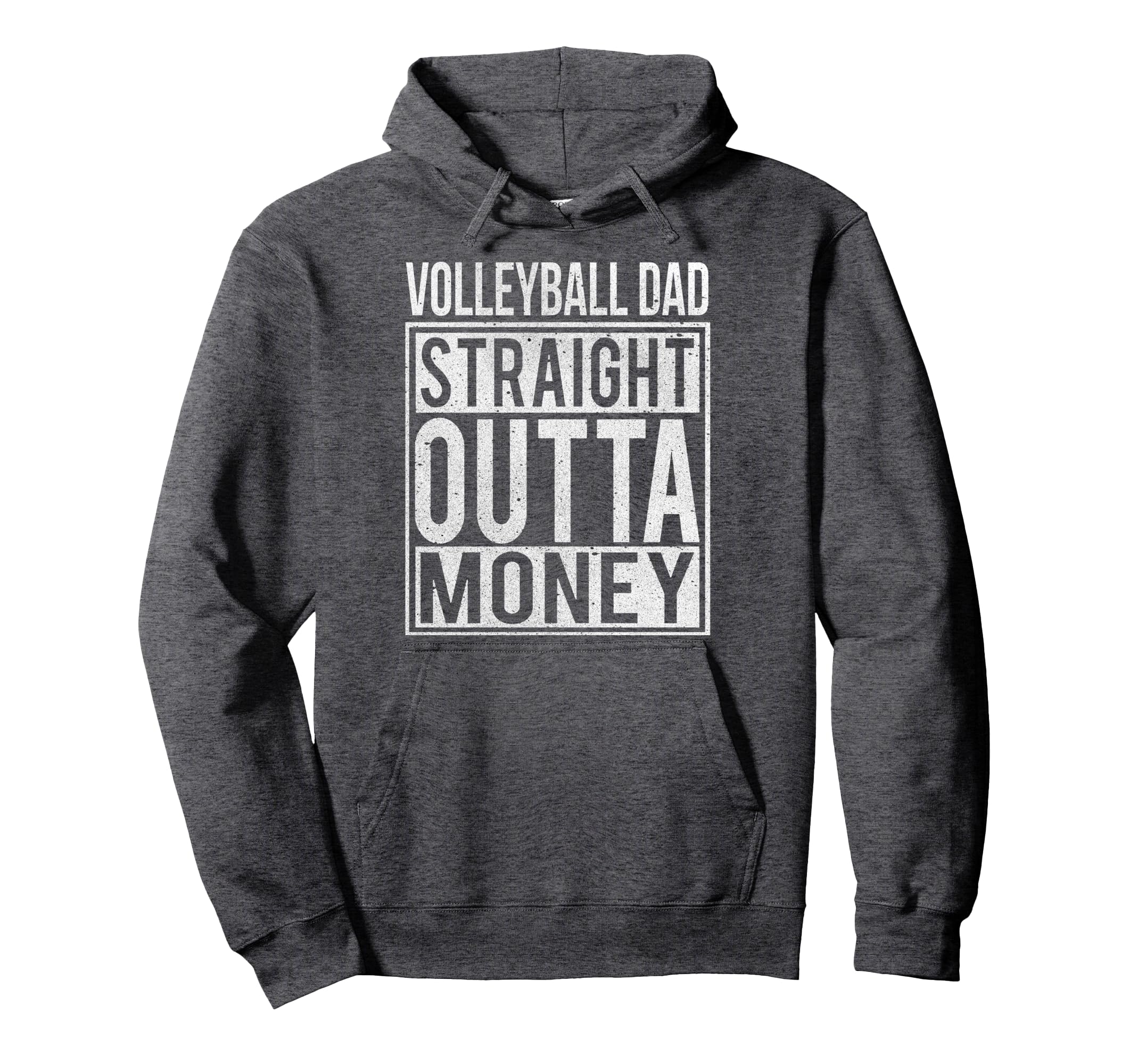 Volleyball Dad Straight Outta Hoodie - Casual Everyday Wear Men Women - T-Shirt, Sweatshirt, Hoodie