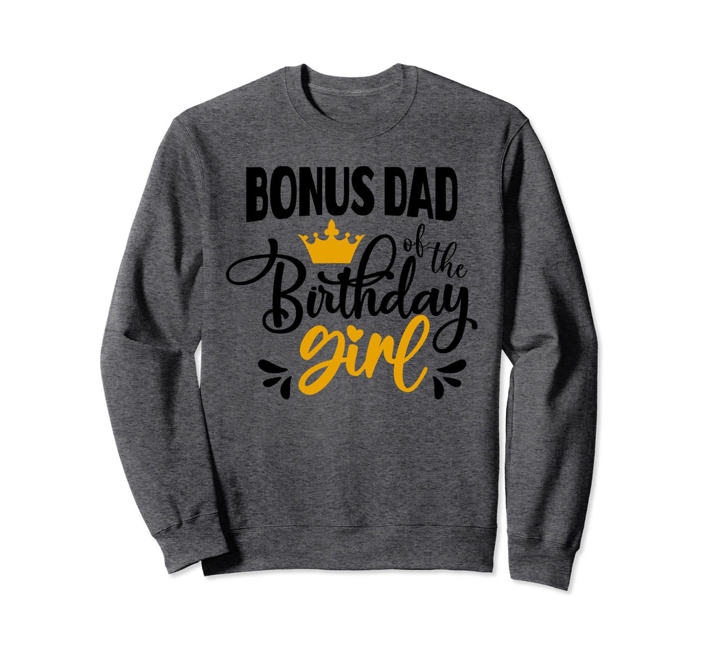 Bonus Dad Birthday Party Birthday Sweatshirt - Minimalist Print Men Women - T-Shirt, Sweatshirt, Hoodie