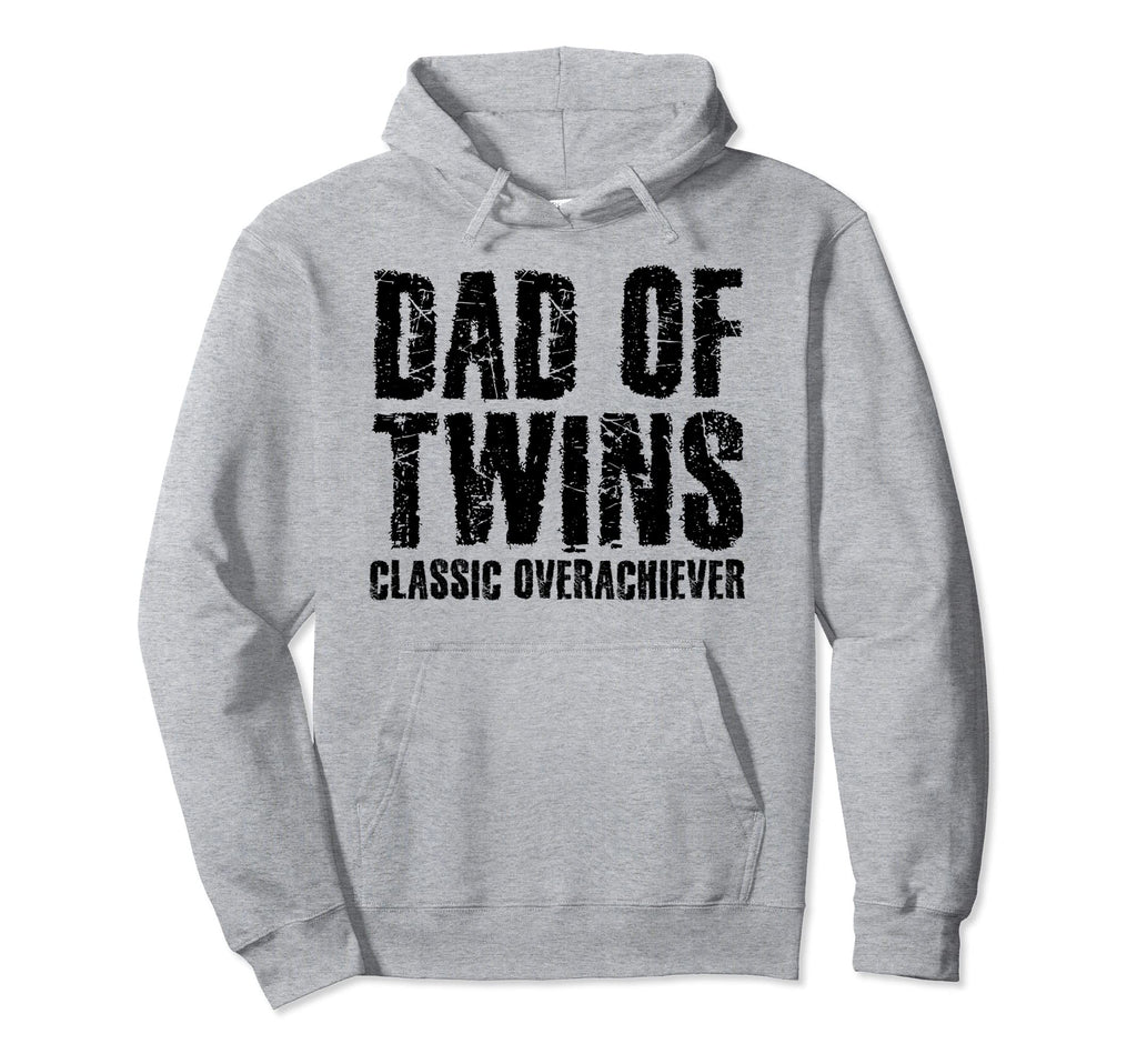 Dad Twins Overachiever Funny Fathers Day Hoodie - Unique Graphic Men Women - T-Shirt, Sweatshirt, Hoodie