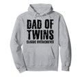 Dad Twins Overachiever Funny Fathers Day Hoodie - Unique Graphic Men Women - T-Shirt, Sweatshirt, Hoodie