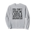 Soccer Mom And Dad You Cant Scare Sweatshirt - Streetwear Style Men Women - T-Shirt, Sweatshirt, Hoodie