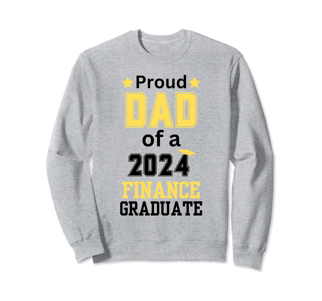 Proud Dad Class 2024 Finance Sweatshirt - Custom Art Print Men Women - T-Shirt, Sweatshirt, Hoodie