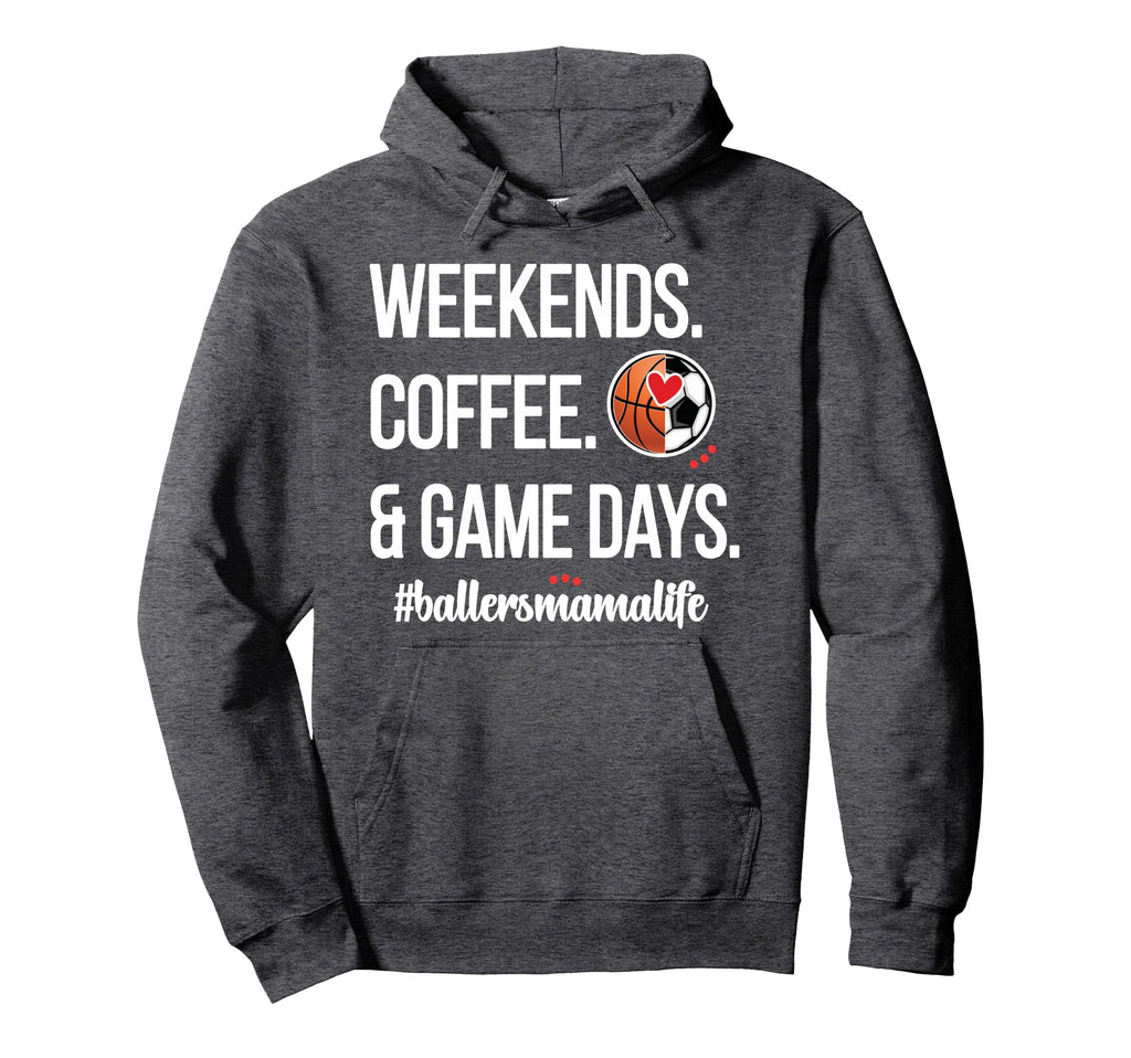 Baller Mama Proud Soccer Basketball Hoodie - Streetwear Style Men Women - T-Shirt, Sweatshirt, Hoodie