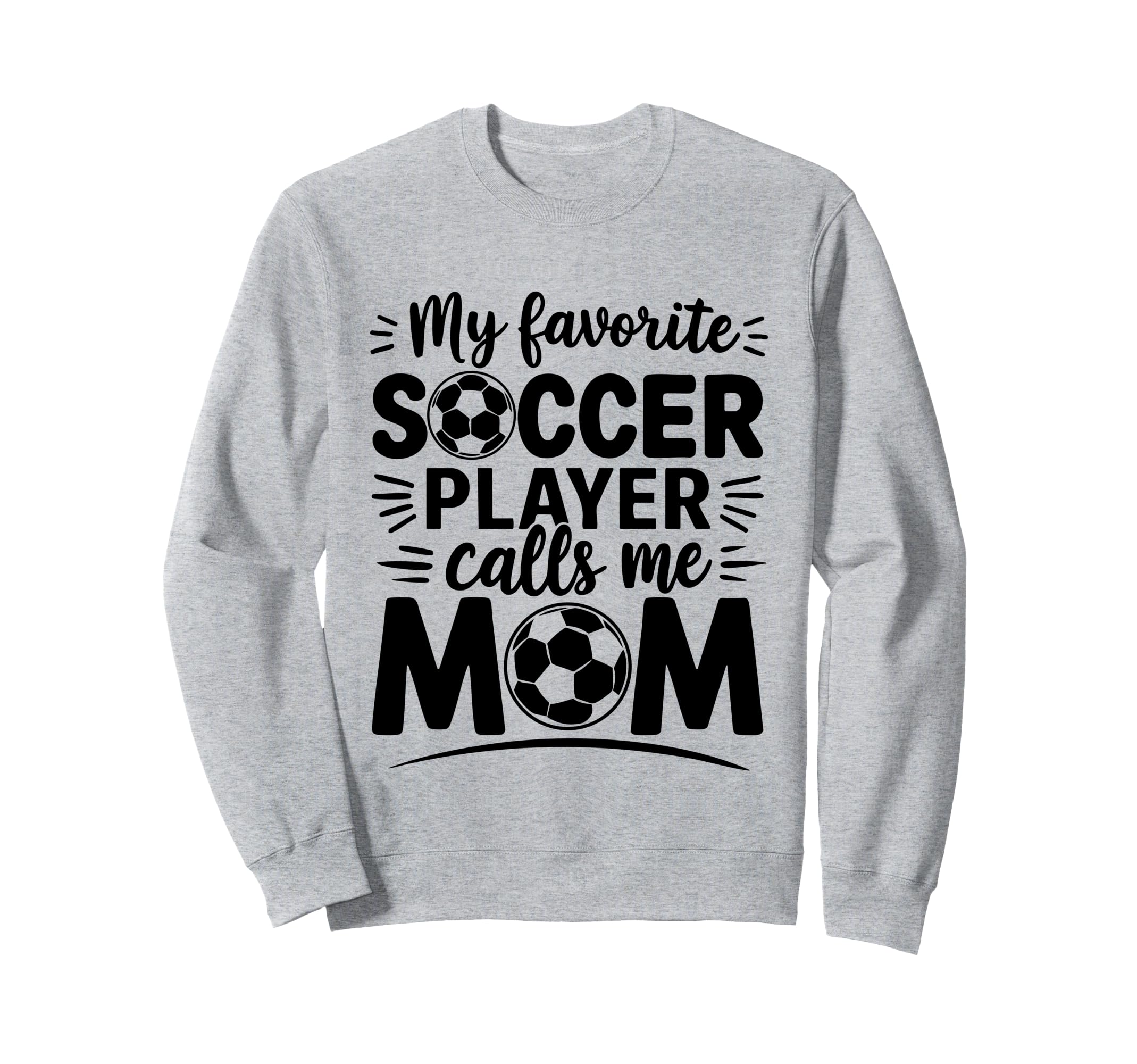 My Favorite Soccer Player Calls Me Sweatshirt - Graphic Print for Adults - T-Shirt, Sweatshirt, Hoodie