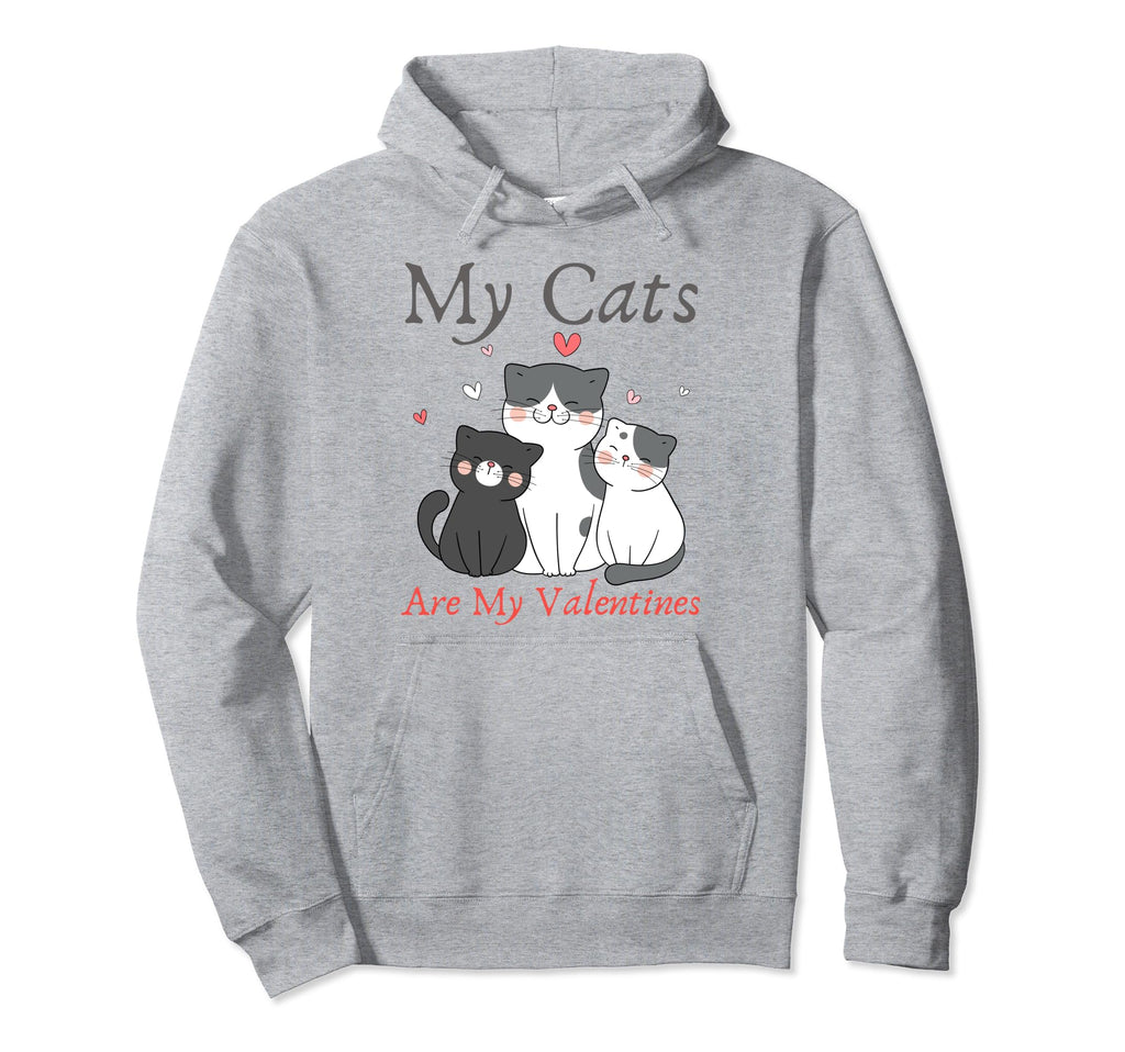 My Cats Are My Valentine Cat Lovers Pet Hoodie - Trendy Graphic Men Women - T-Shirt, Sweatshirt, Hoodie