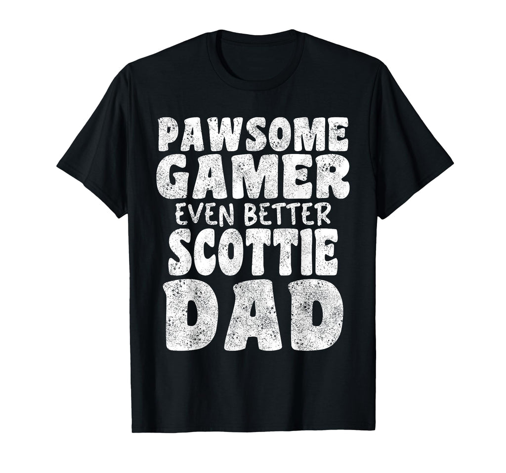 Pawsome Gamer Even Better Scottie Dad T-Shirt - Trendy Graphic for Adults - T-Shirt, Sweatshirt, Hoodie