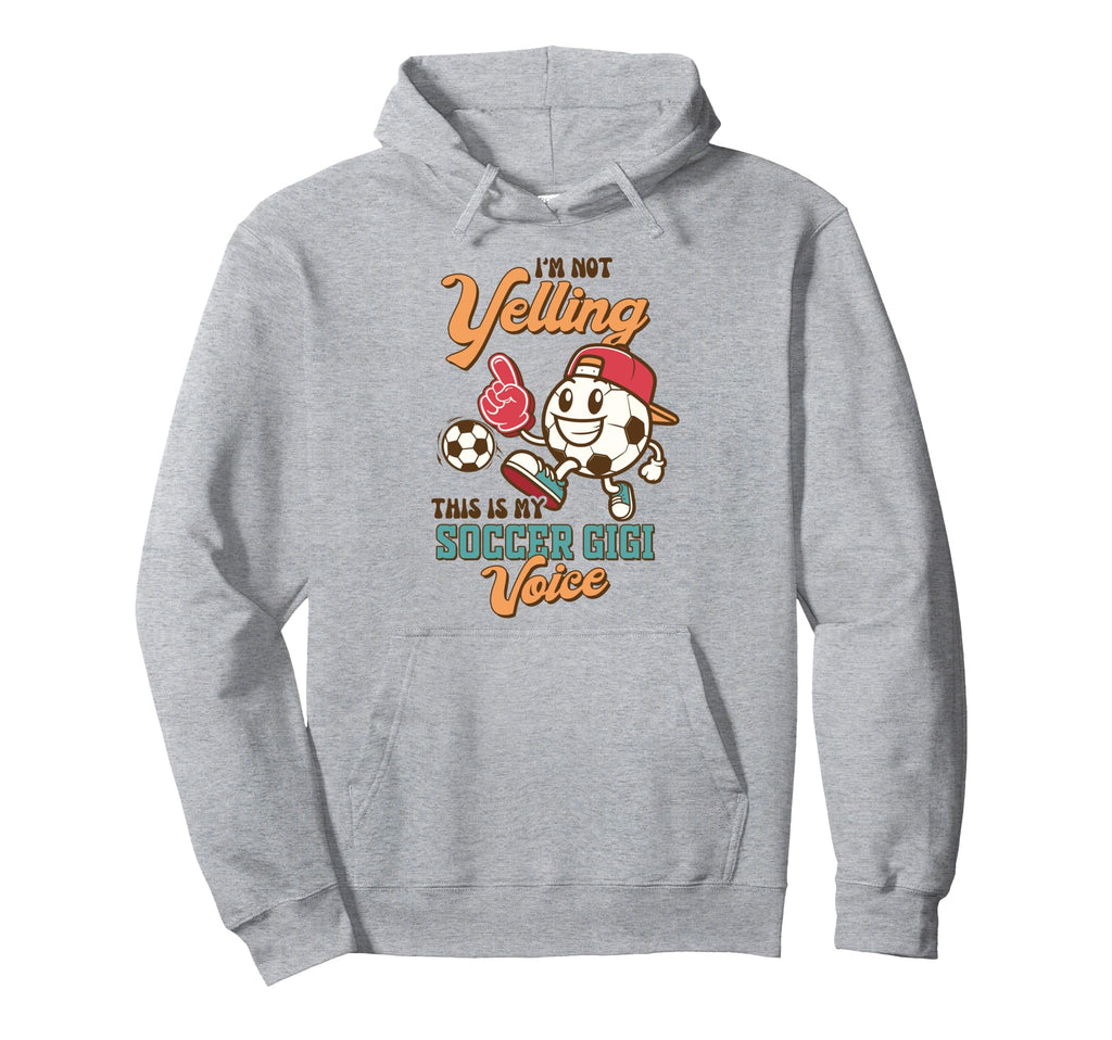 Soccer Grandma Im Not Yelling Hoodie - Casual Everyday Wear for Adults - T-Shirt, Sweatshirt, Hoodie