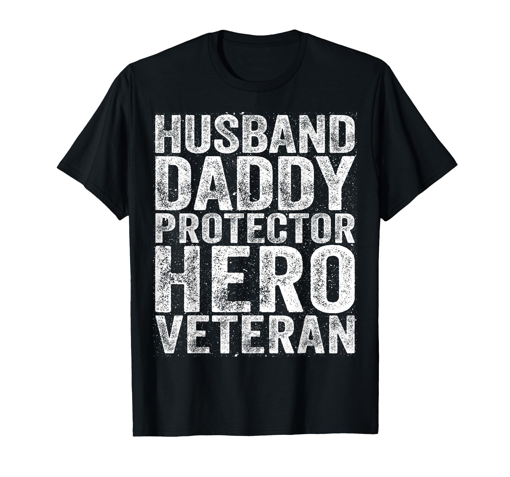 Husband Daddy Protector Hero Veteran T-Shirt - Unique Graphic for Adults - T-Shirt, Sweatshirt, Hoodie