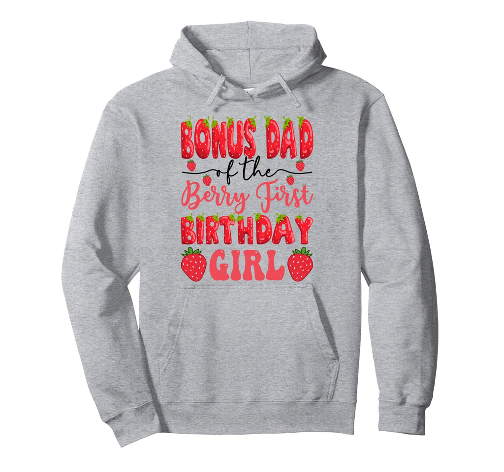 Bonus Dad Berry First Birthday Hoodie - Aesthetic Graphic Men Women - T-Shirt, Sweatshirt, Hoodie