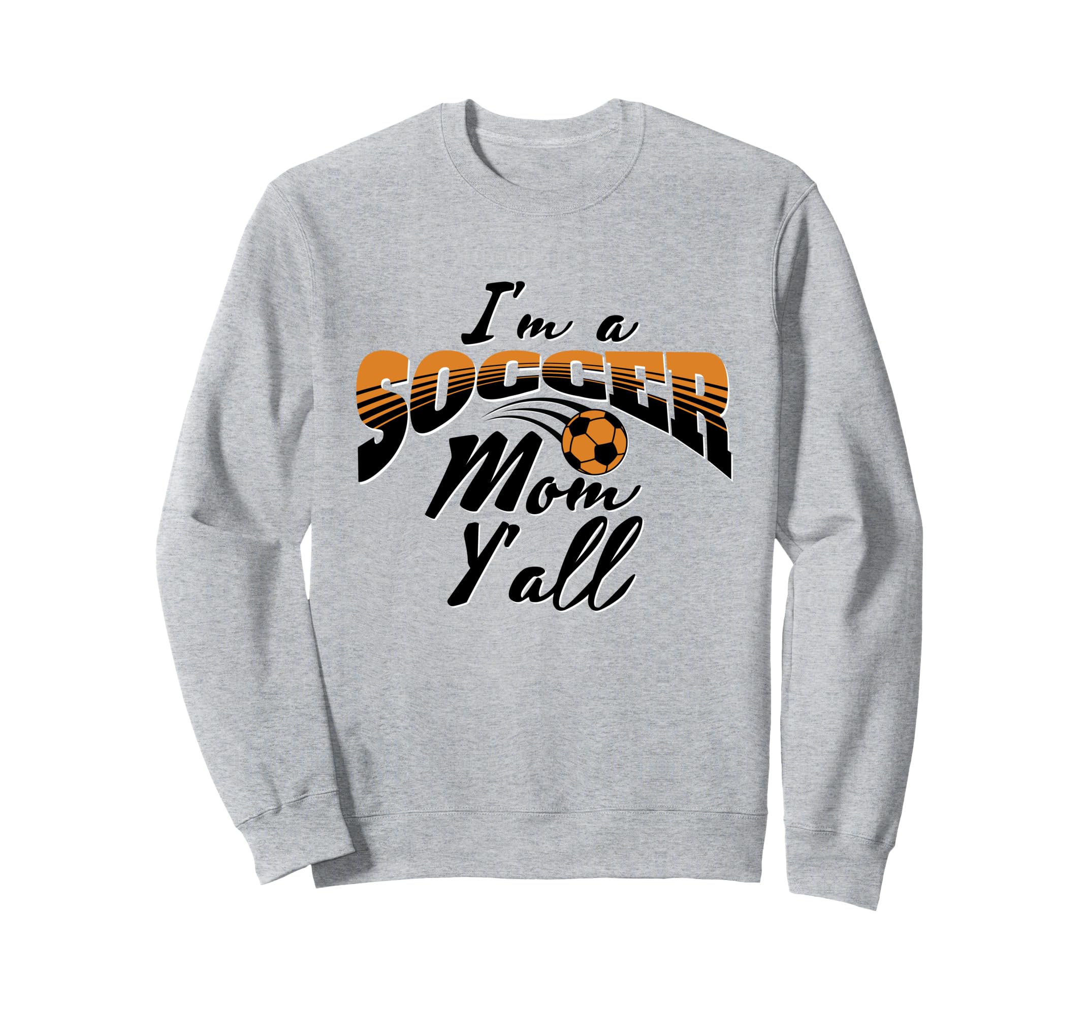 Mom Soccer Lover Soccer Mom Sweatshirt - Fun Novelty Design for Adults - T-Shirt, Sweatshirt, Hoodie