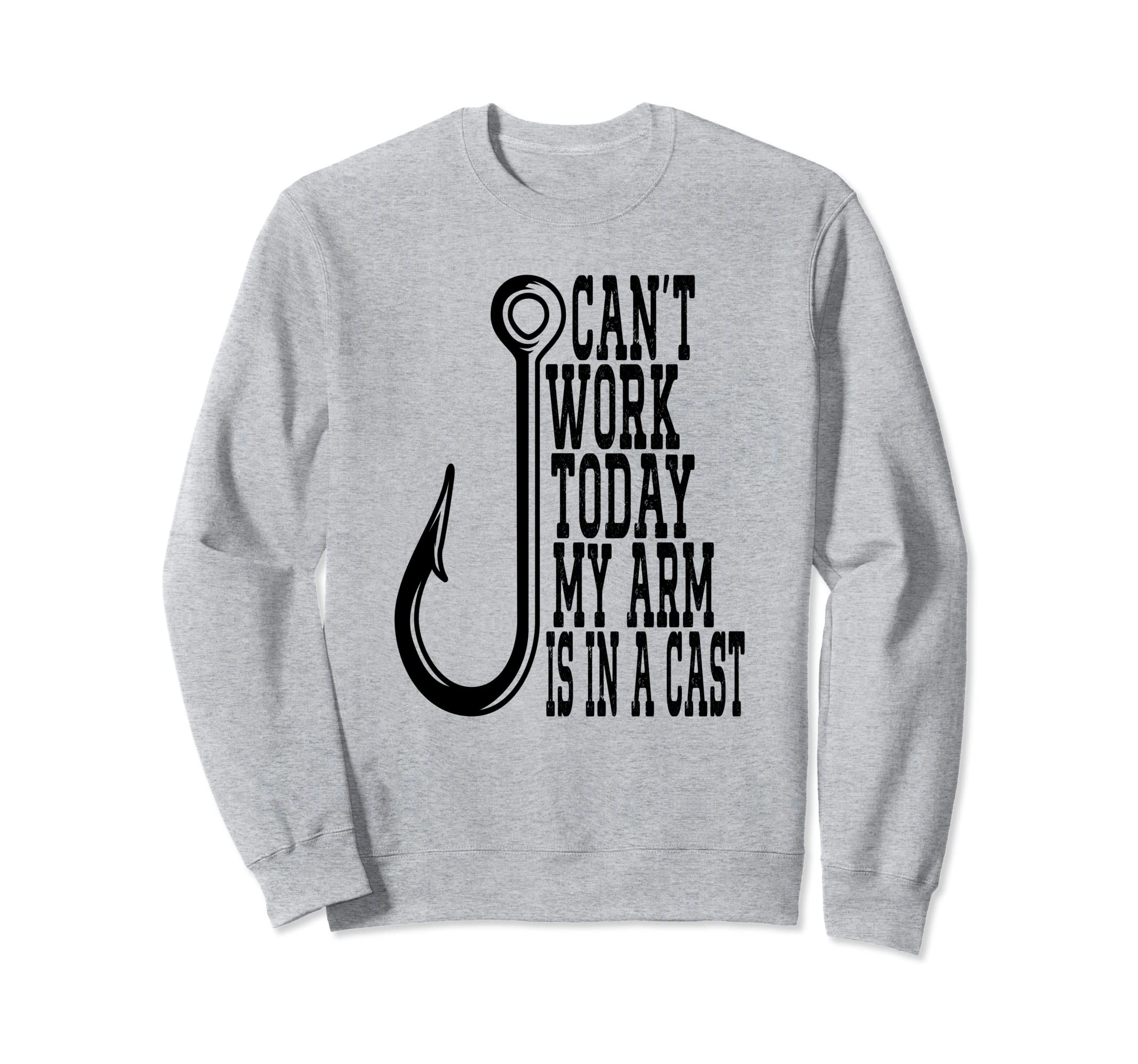 Cant Work Today My Arm Is Cast Funny Sweatshirt - Graphic Print Men Women - T-Shirt, Sweatshirt, Hoodie