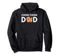 Chow Chow Dad Chow Chow Dog Dad Hoodie - Casual Everyday Wear for Adults - T-Shirt, Sweatshirt, Hoodie