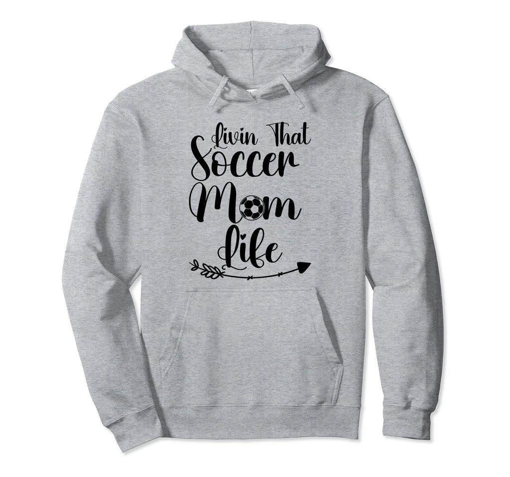 Living That Soccer Mom Life Funny Hoodie - Casual Everyday Wear for Adults - T-Shirt, Sweatshirt, Hoodie